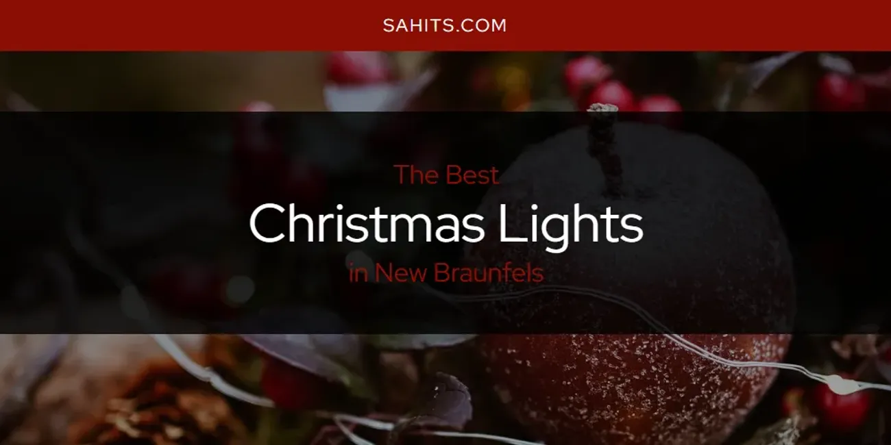 The Top-Rated Christmas Lights in New Braunfels for 2026