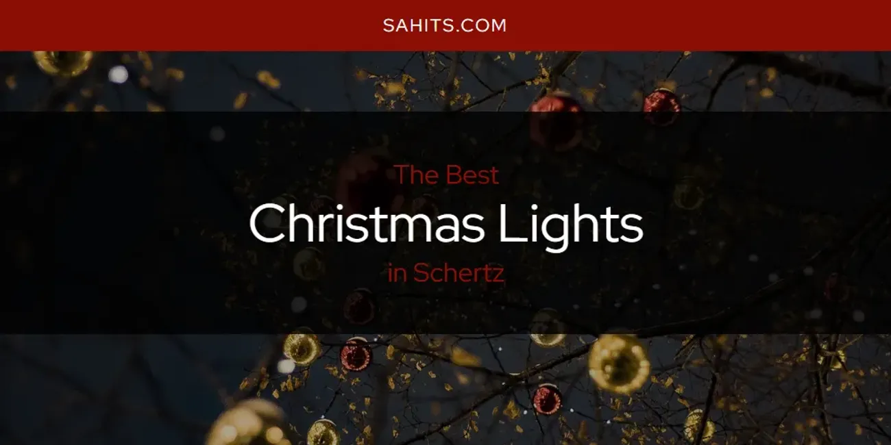 Schertz's Best Christmas Lights [Updated 2025]