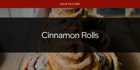 Discover the Best Cinnamon Rolls in San Antonio