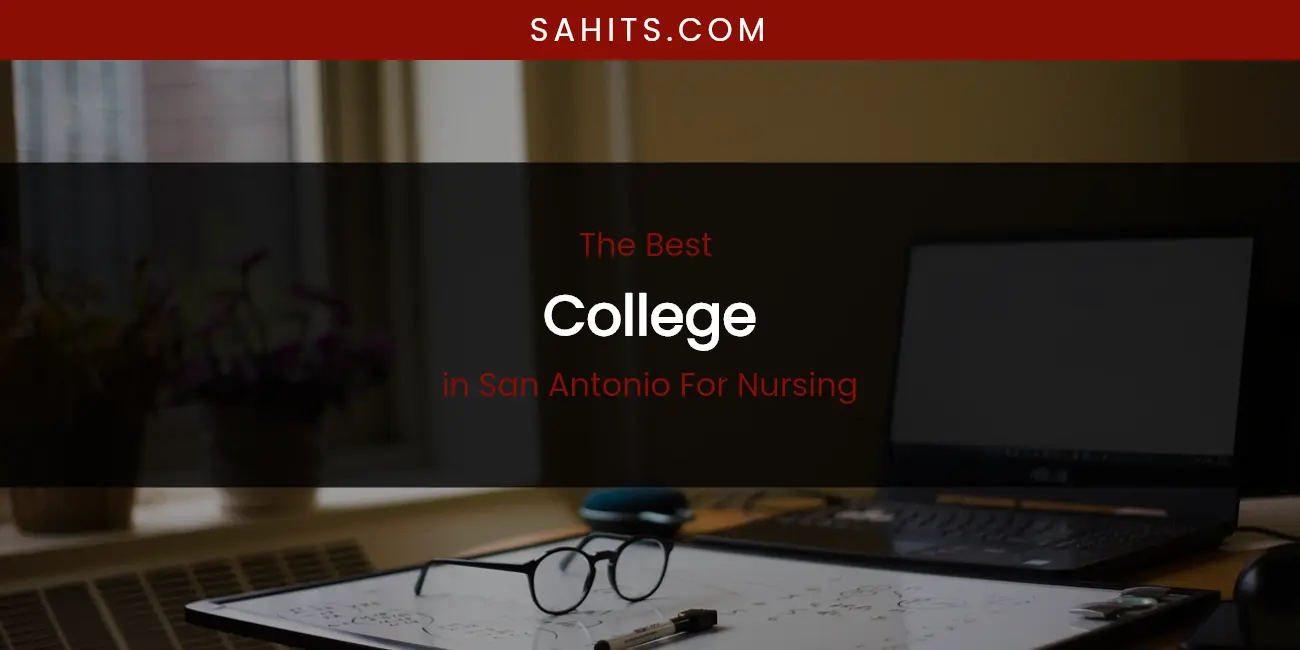 San Antonio for Nursing's Best College featured