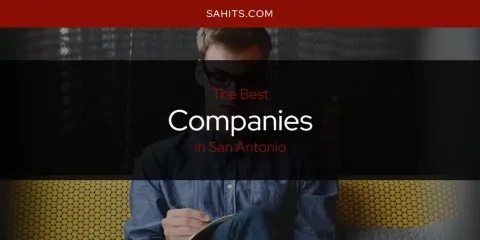 Guide to Best Companies in San Antonio