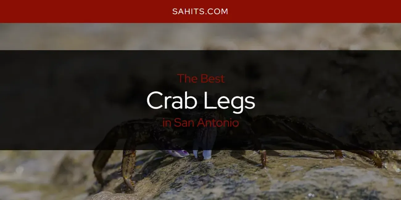 2026 Guide to Best Crab Legs in San Antonio