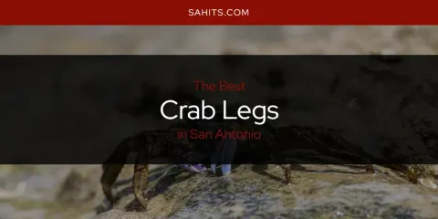 Guide to Best Crab Legs in San Antonio