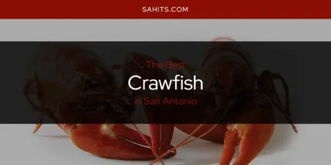 Discover the Best Crawfish in San Antonio