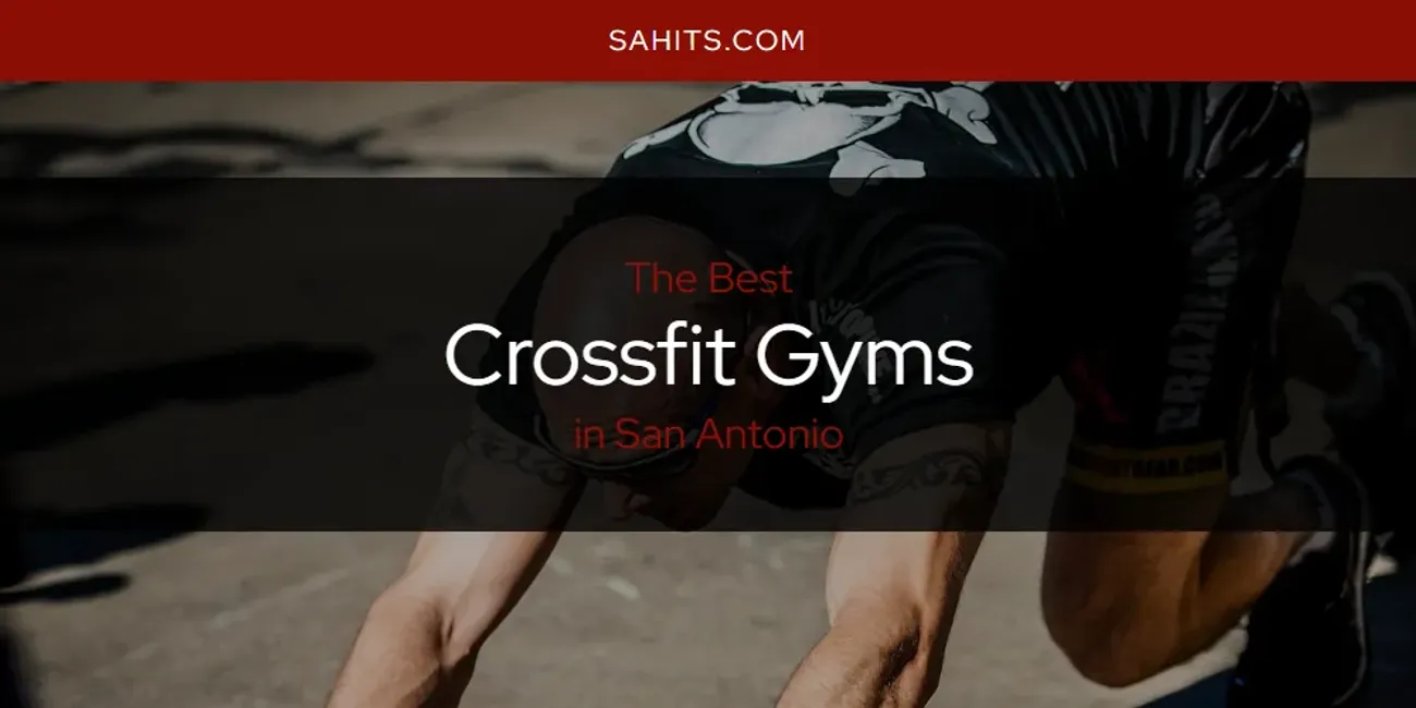 San Antonio S Best Crossfit Gyms [updated 2024]