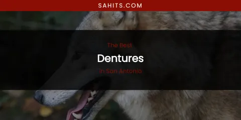 San Antonio's Best Dentures