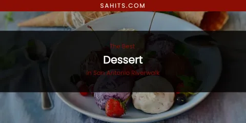 San Antonio Riverwalk's Best Dessert
