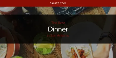 San Antonio's Best Dinner Spots
