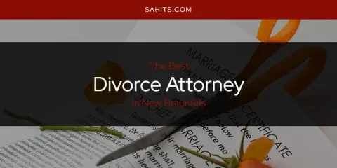 Ranked: Best Divorce Attorney in New Braunfels