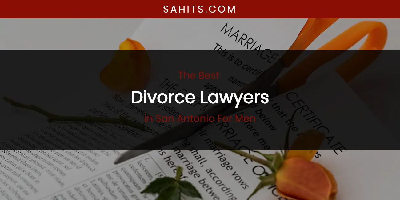 San Antonio for Men's Best Divorce Lawyers featured