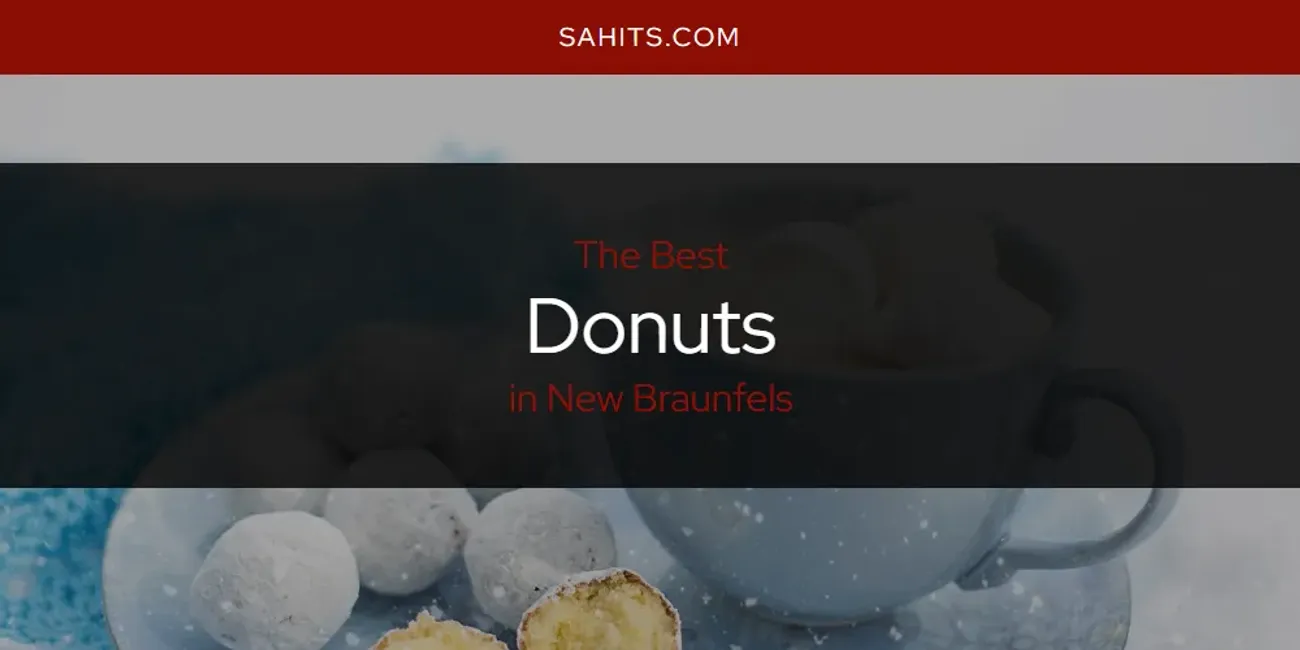 New Braunfels' Best Donuts [Updated 2025]