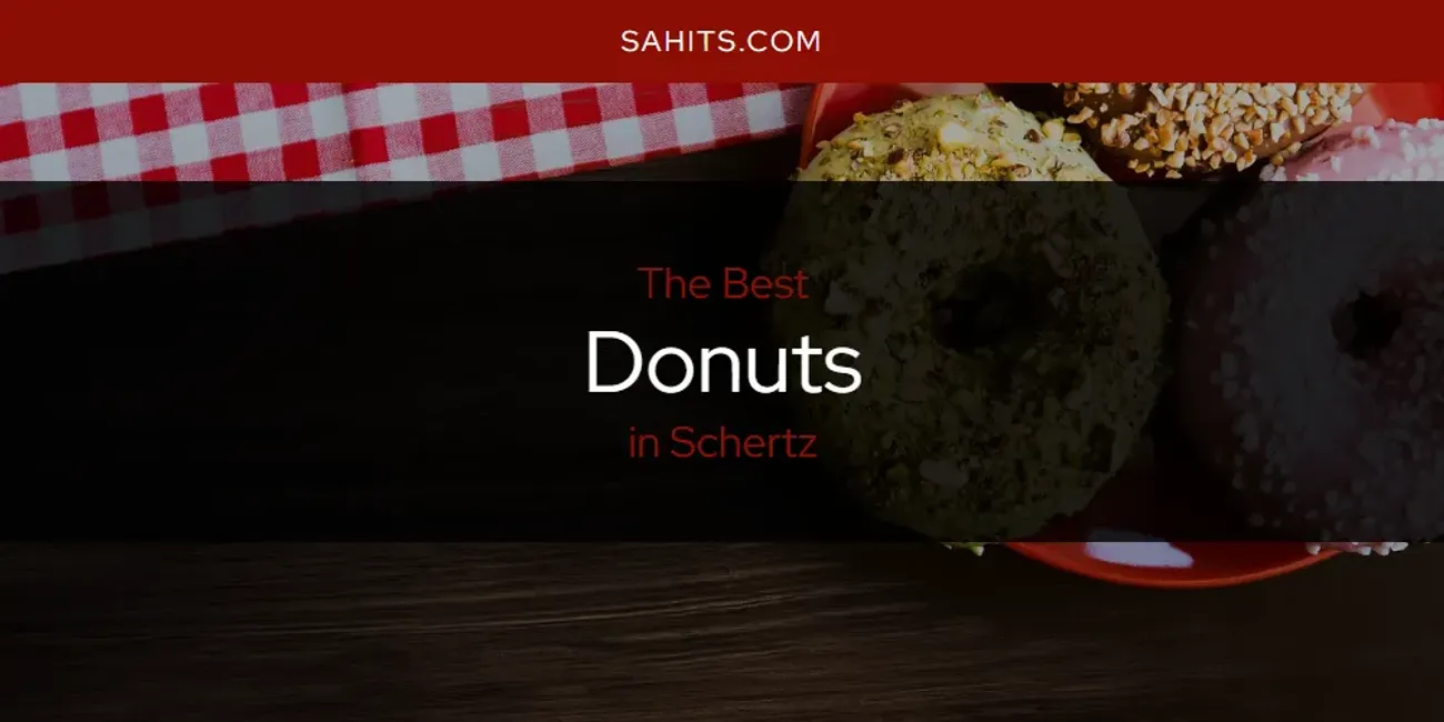 Schertz's Best Donuts [Updated 2025]