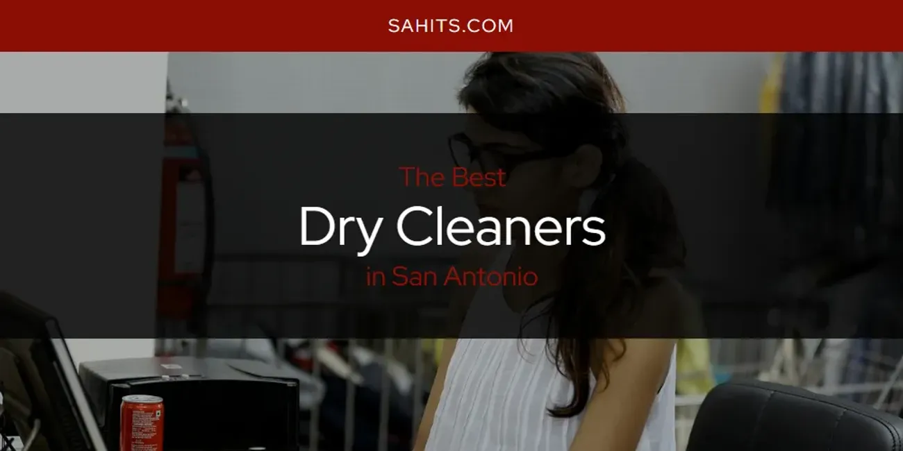 2026 Ranked: Best Dry Cleaners in San Antonio