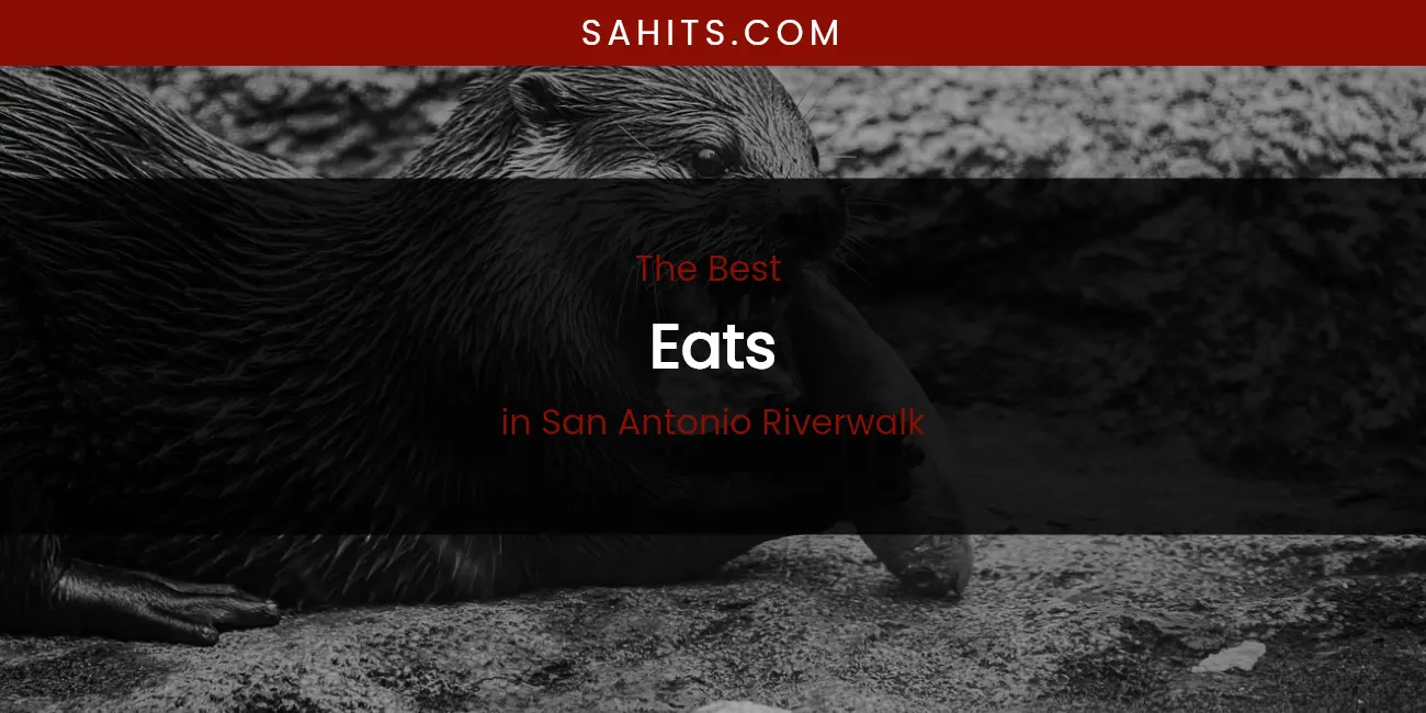 San Antonio Riverwalk's Best Eats featured