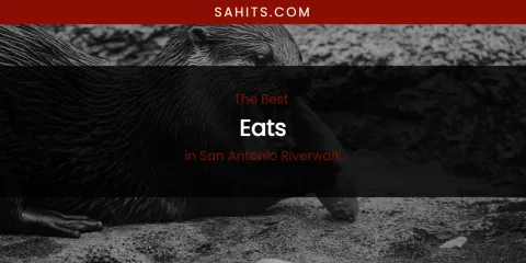 San Antonio Riverwalk's Best Eats