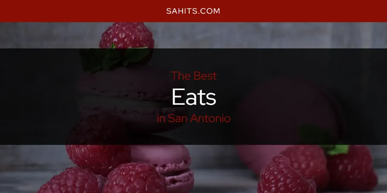 Best Eats in San Antonio: 2025 Ultimate Guide