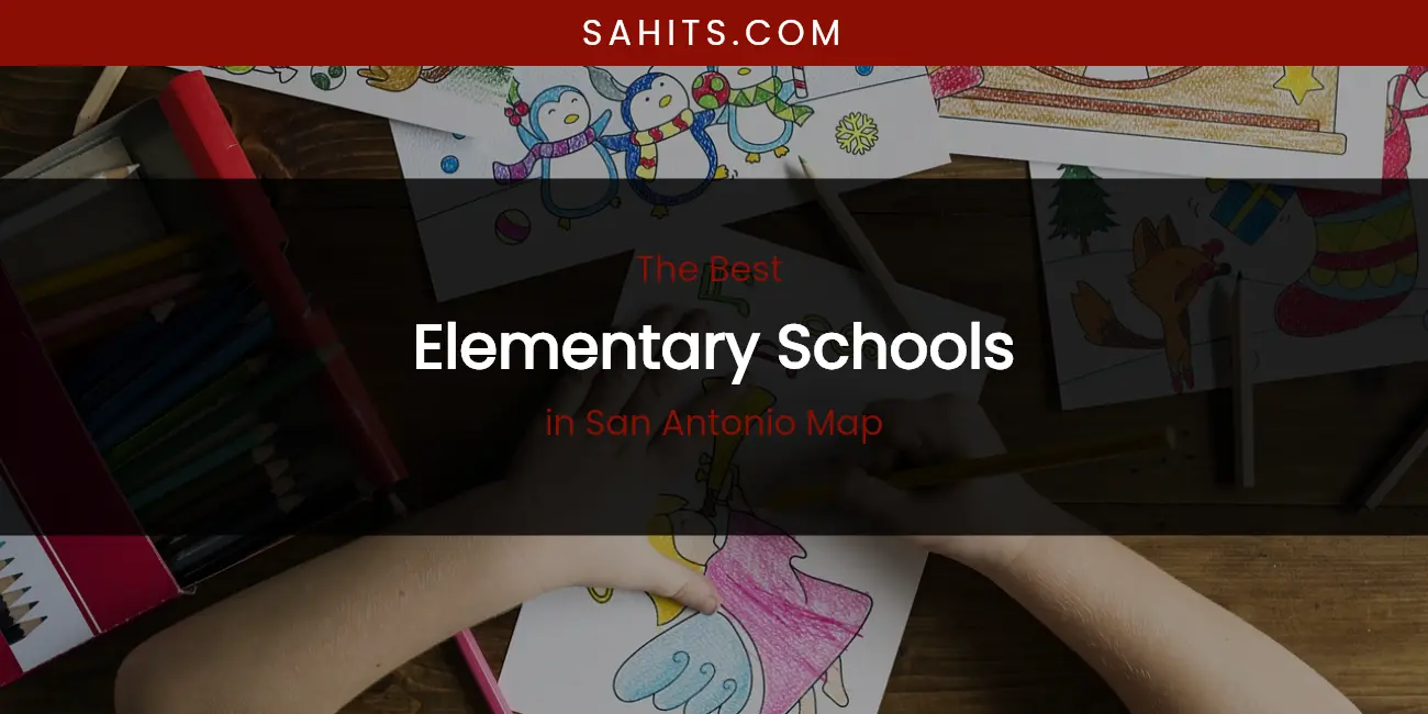 San Antonio Map's Best Elementary Schools featured