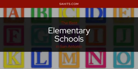 The Best Elementary Schools in San Antonio
