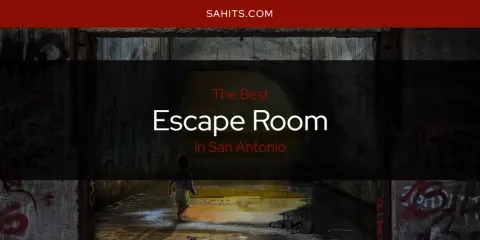 Ranked: Best Escape Room in San Antonio