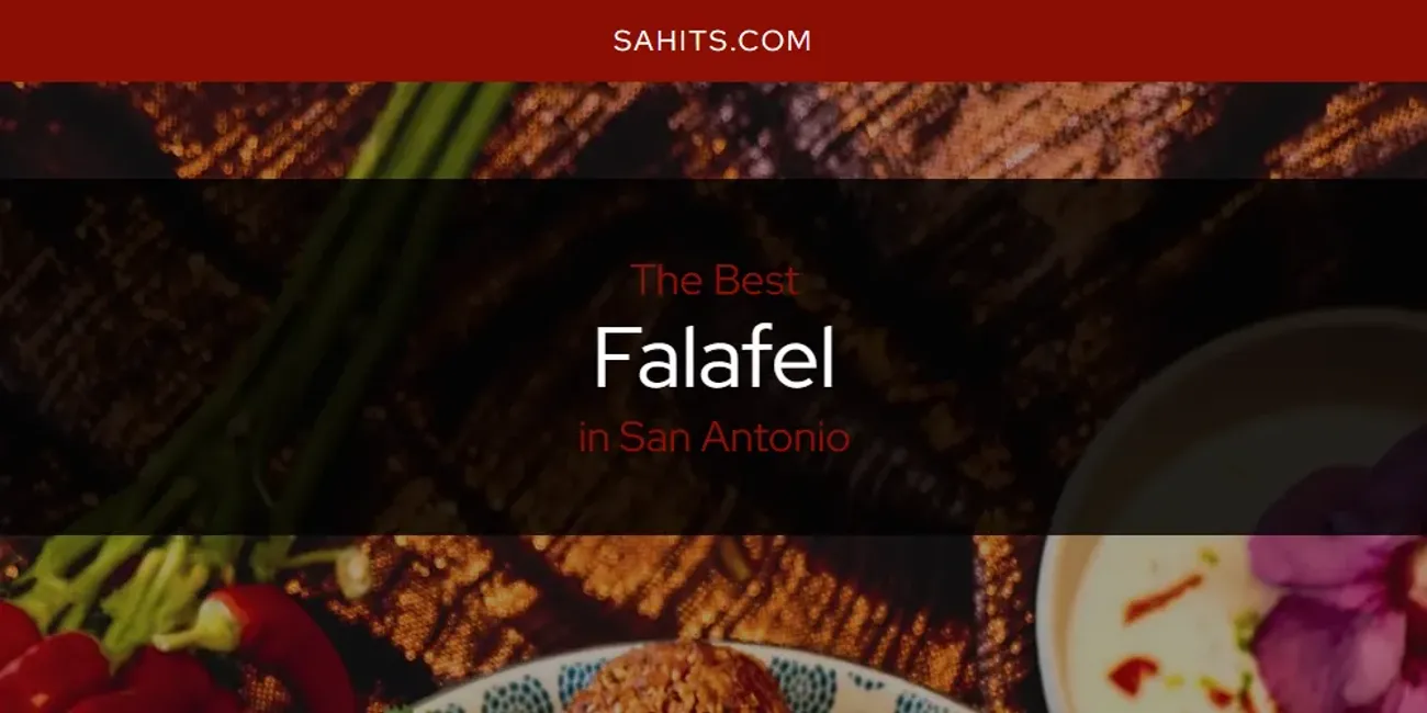 2025 Guide to Best Falafel in San Antonio
