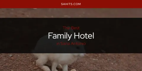 Sana Antonio's Best Family Hotel