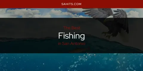 San Antonio's Best Fishing