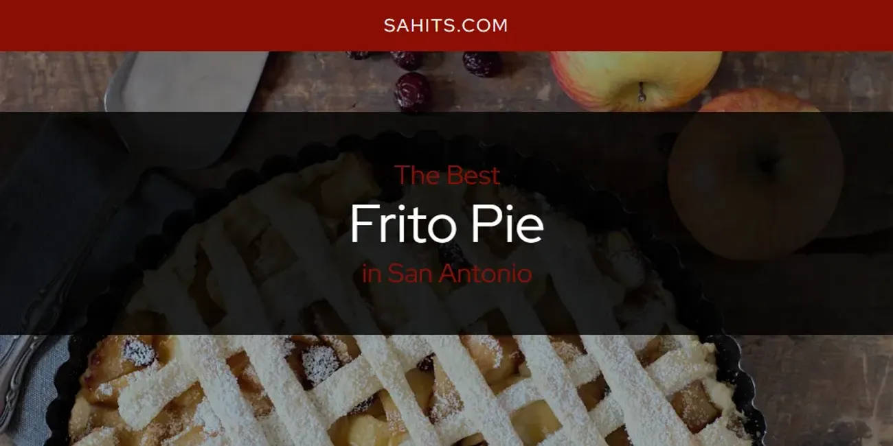 San Antonio's Best Frito Pie [Updated 2025]