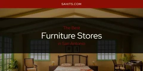 Ranked: Best Furniture Stores in San Antonio