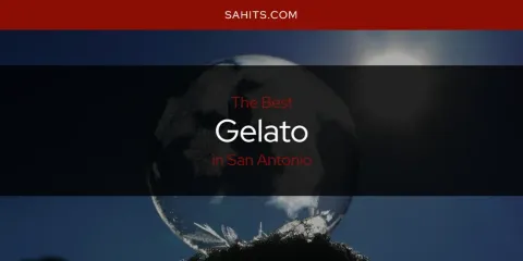 Ranked: Best Gelato in San Antonio