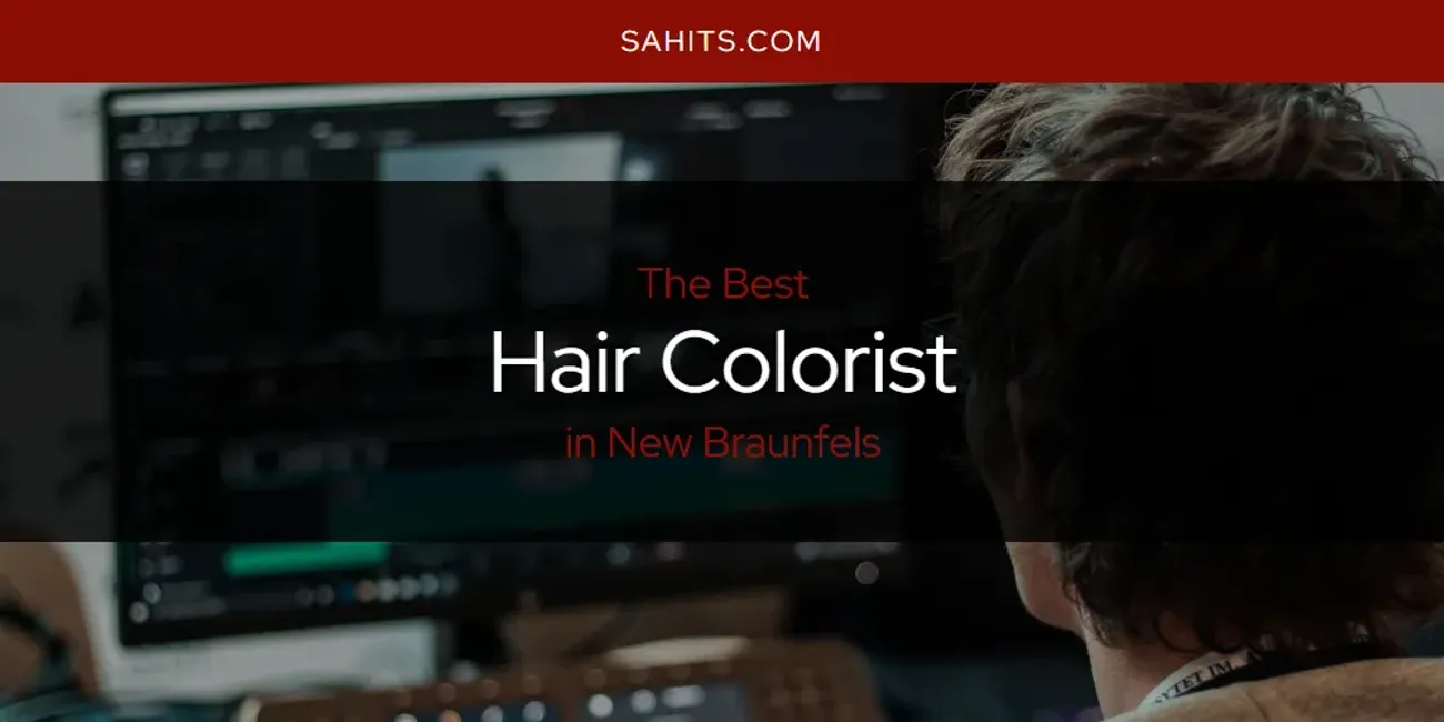 2026 Guide to Best Hair Colorist in New Braunfels