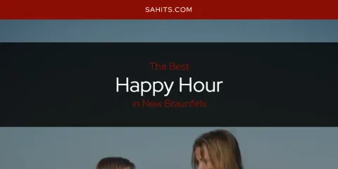 Best Happy Hour in New Braunfels: Complete Guide