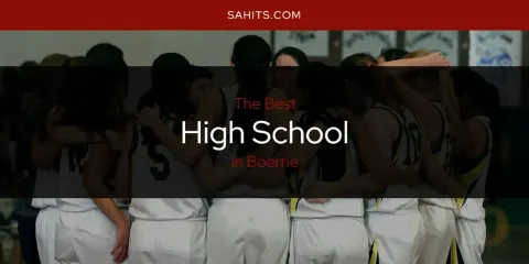 Guide to Best High School in Boerne