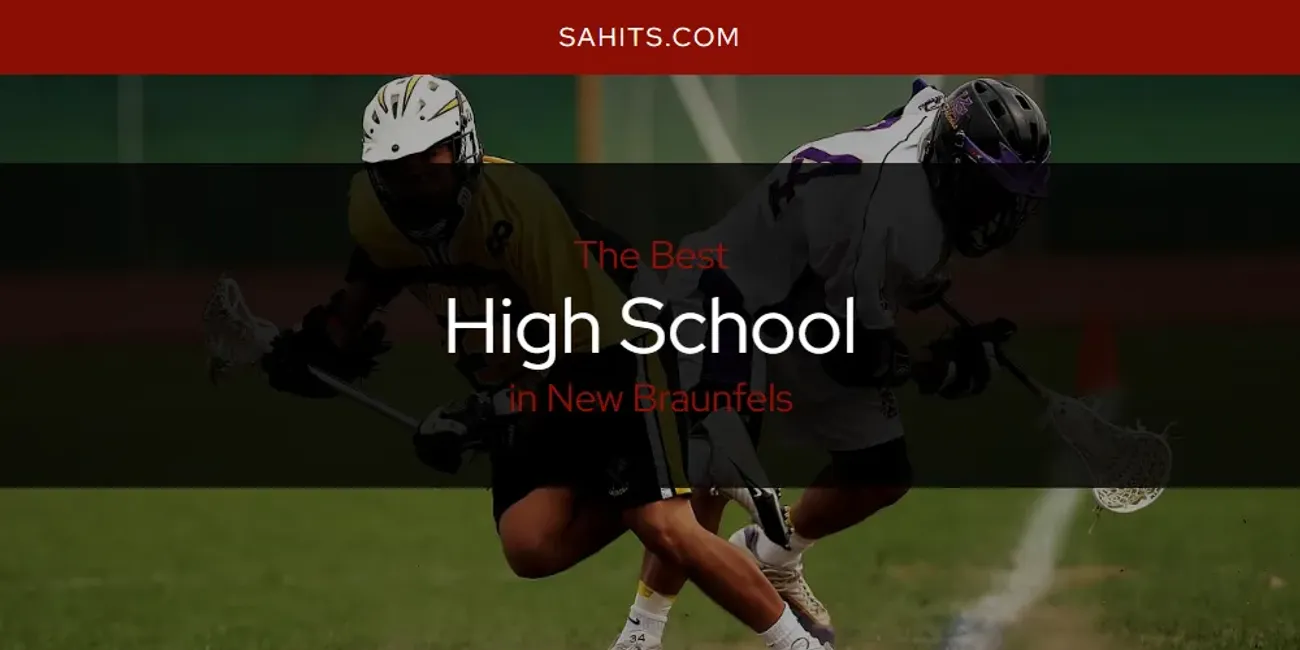 New Braunfels' Best High School [Updated 2025]