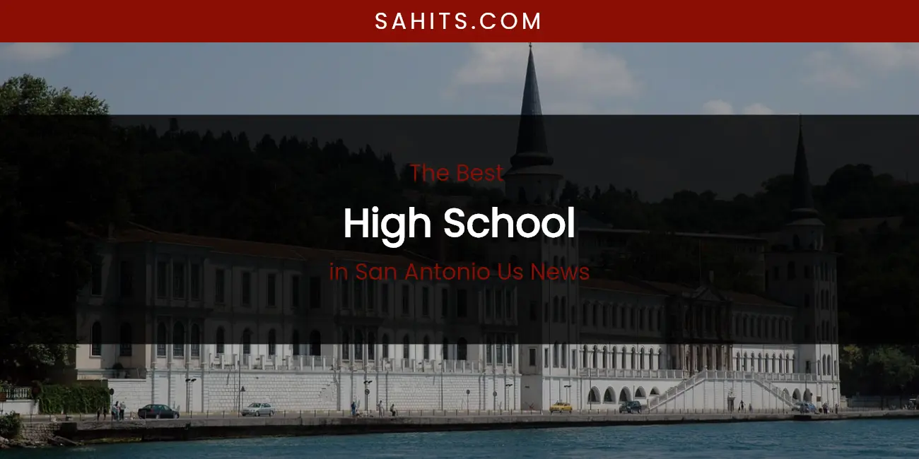 San Antonio Us News' Best High School featured