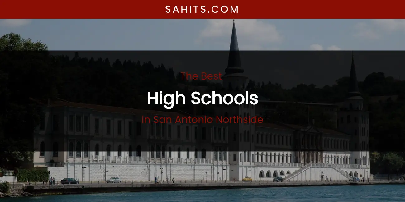 San Antonio Northside's Best High Schools featured