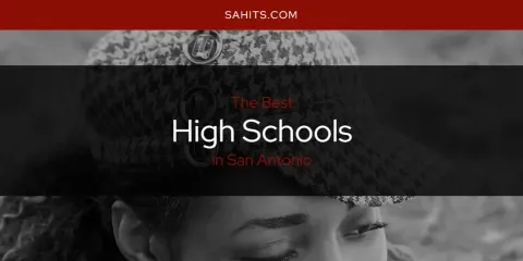 The Best High Schools in San Antonio