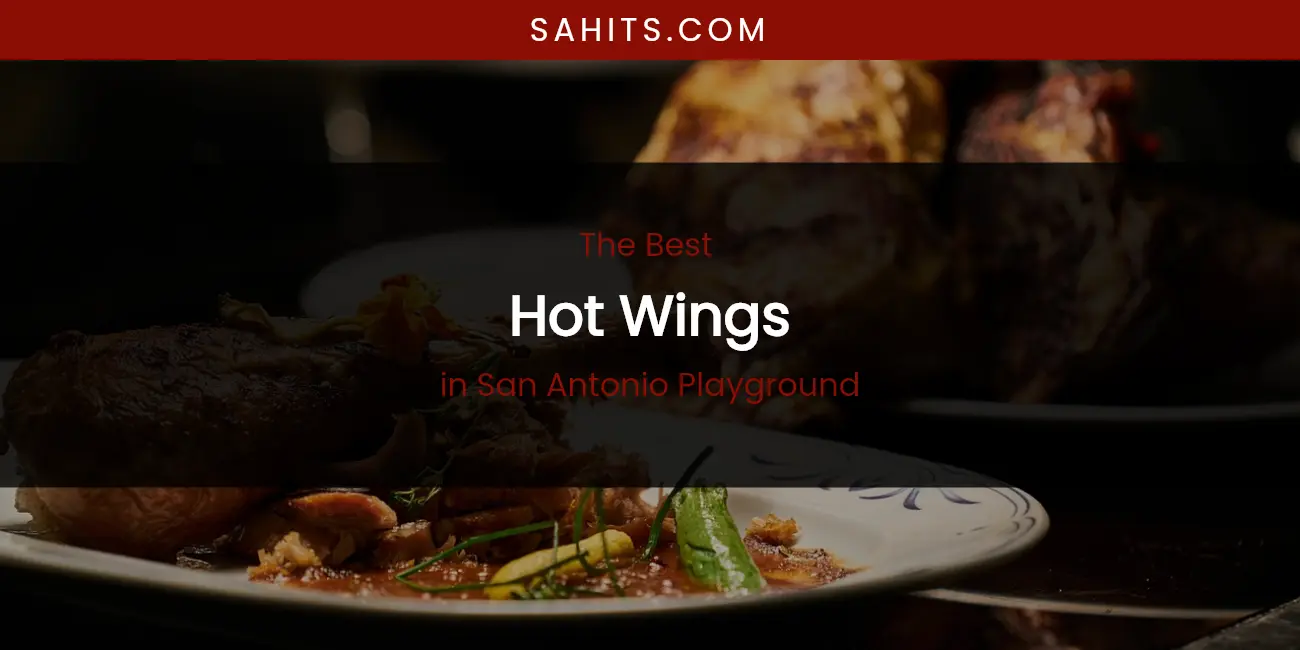 San Antonio Playground's Best Hot Wings featured