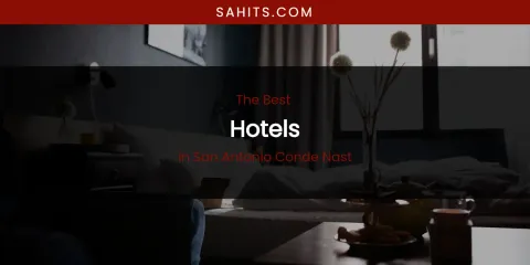 San Antonio Conde Nast's Best Hotels