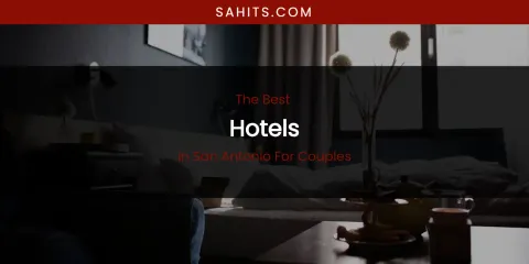 San Antonio for Couples' Best Hotels