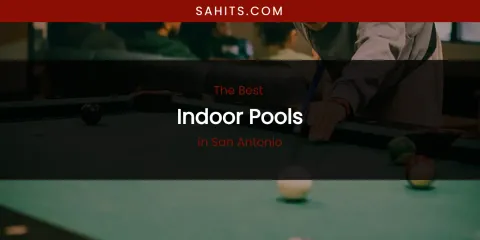 San Antonio's Best Indoor Pools