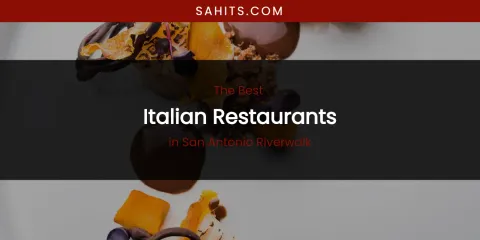 San Antonio Riverwalk's Best Italian Restaurants