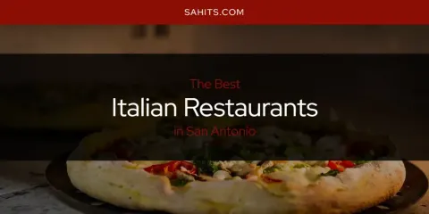 San Antonio's Best Italian Restaurants Spots