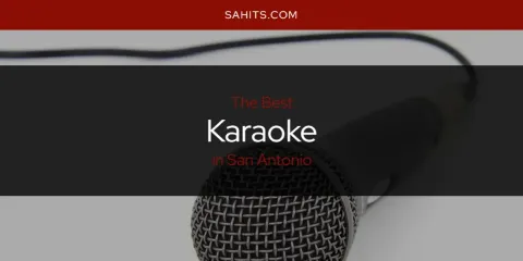 Ranked: Best Karaoke in San Antonio