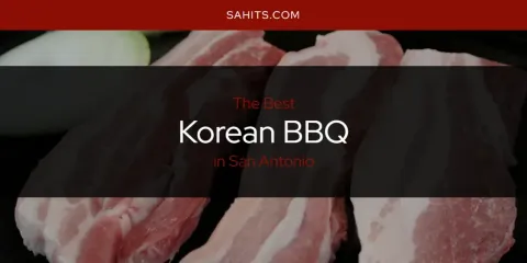 The Top-Rated Korean BBQ in San Antonio