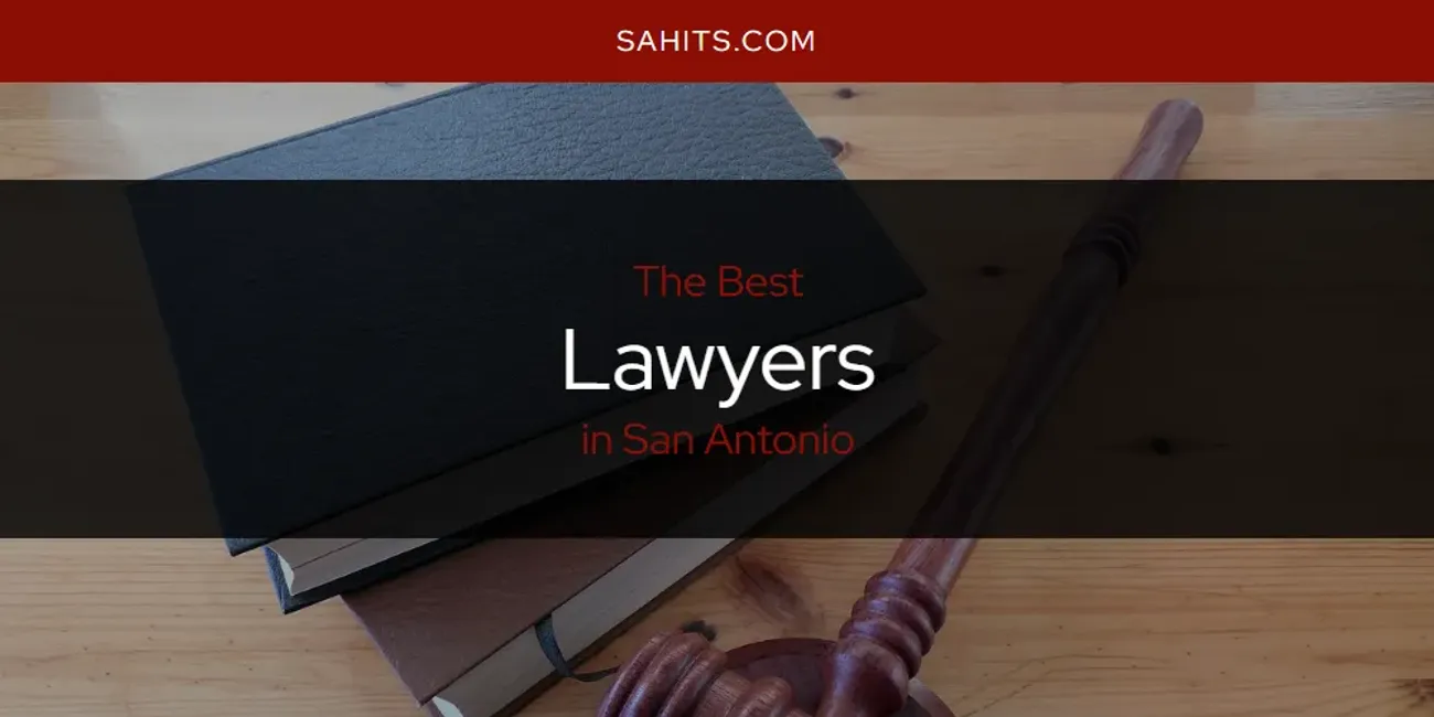 The Top-Rated Lawyers in San Antonio for 2026