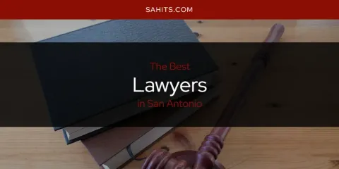 The Top-Rated Lawyers in San Antonio
