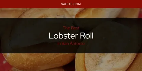 Best Lobster Roll in San Antonio: Our Expert Picks