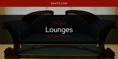 Best Lounges in San Antonio: Ultimate Guide
