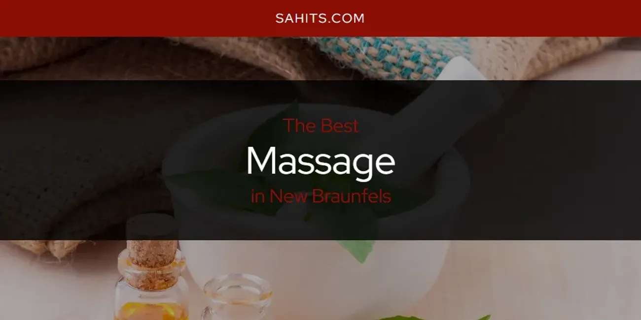 Discover the Best Massage in New Braunfels (2026)