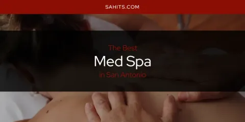 San Antonio's Best Med Spa Spots